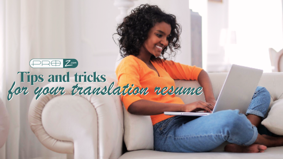 Tips and tricks for your translation resume