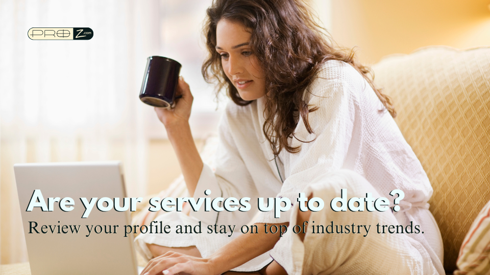 Are your services up to date? Review your profile and stay on top of industry trends